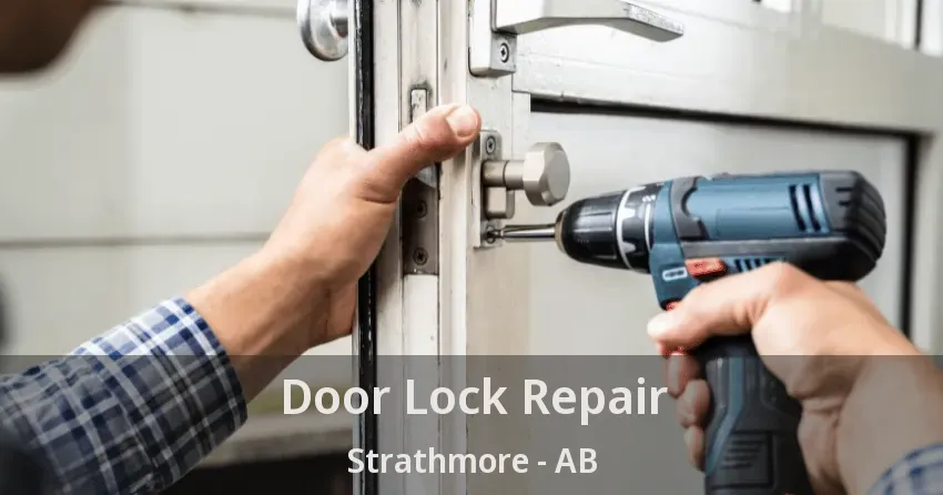 Door Lock Repair Strathmore - AB