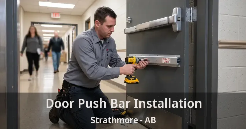 Door Push Bar Installation Strathmore - AB