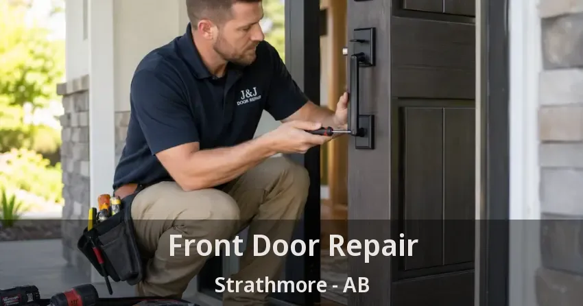 Front Door Repair Strathmore - AB