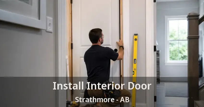 Install Interior Door Strathmore - AB