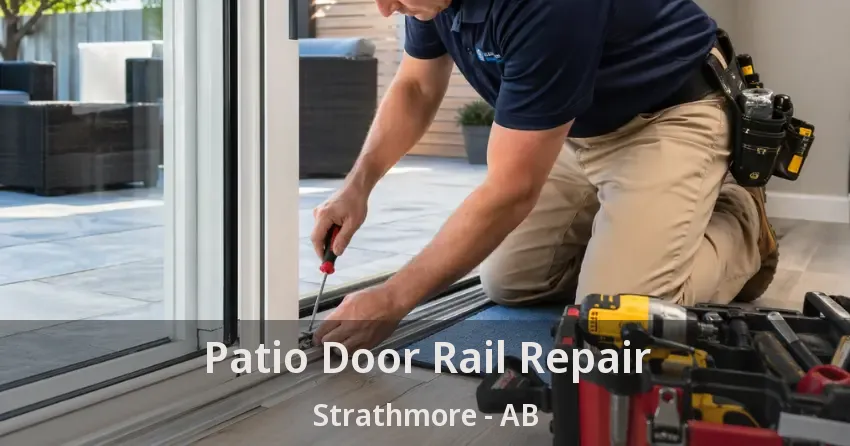 Patio Door Rail Repair Strathmore - AB