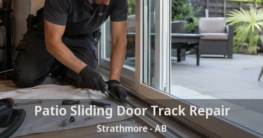 Patio Sliding Door Track Repair Strathmore - AB